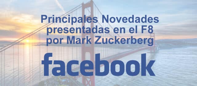 Novedades en Facebook anunciadas en el F8