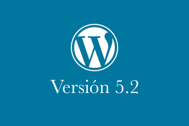 WordPress 5.2 – Últimas novedades y cambios