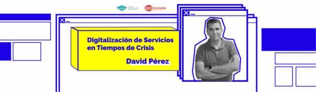 Digitalización de servicios en tiempos de crisis, con David Pérez