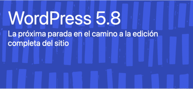 Ya ha llegado WordPress 5.8